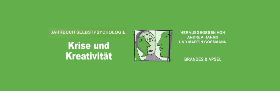 Jahrbuch Selbstpsychologie: Krise und Kreativität Jahrbuch Selbstpsychologie: Krise und Kreativität